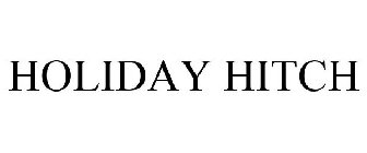 HOLIDAY HITCH