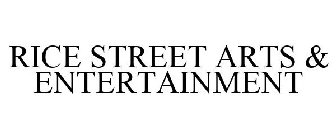 RICE STREET ARTS & ENTERTAINMENT