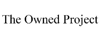 THE OWNED PROJECT