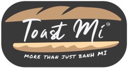 TOAST MI MORE THAN JUST BANH MI