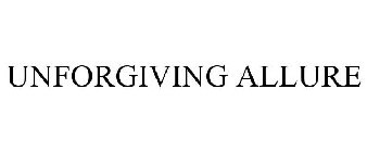 UNFORGIVING ALLURE