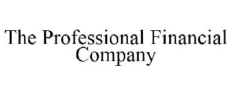 THE PROFESSIONAL FINANCIAL COMPANY