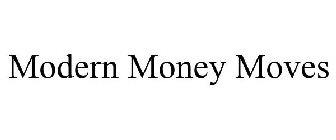 MODERN MONEY MOVES