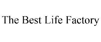 THE BEST LIFE FACTORY
