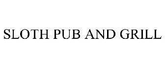 SLOTH PUB AND GRILL