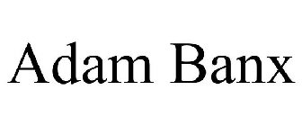 ADAM BANX