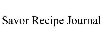 SAVOR RECIPE JOURNAL