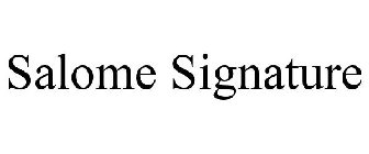 SALOME SIGNATURE