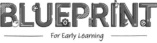 BLUEPRINT FOR EARLY LEARNING