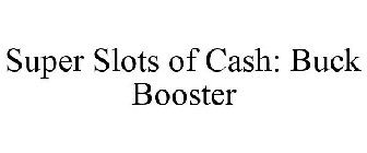 SUPER SLOTS OF CASH: BUCK BOOSTER