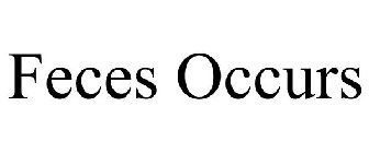 FECES OCCURS