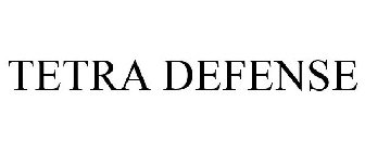 TETRA DEFENSE