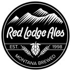 RED LODGE ALES EST. 1998 MONTANA BREWED