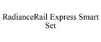 RADIANCERAIL EXPRESS SMART SET