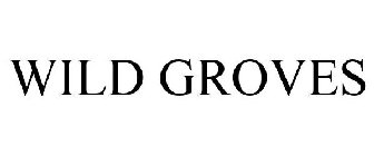 WILD GROVES