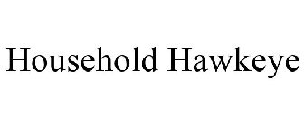 HOUSEHOLD HAWKEYE