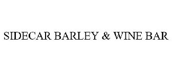 SIDECAR BARLEY & WINE BAR