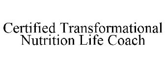 CERTIFIED TRANSFORMATIONAL NUTRITION LIFE COACH
