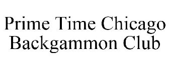 PRIME TIME CHICAGO BACKGAMMON CLUB