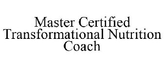 MASTER CERTIFIED TRANSFORMATIONAL NUTRITION COACH