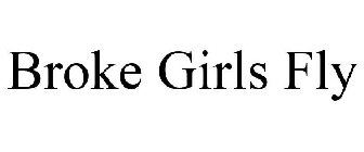 BROKE GIRLS FLY