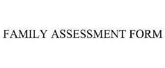 FAMILY ASSESSMENT FORM