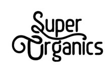 SUPER ORGANICS