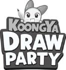 KOONGYA DRAW PARTY