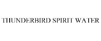 THUNDERBIRD SPIRIT WATER
