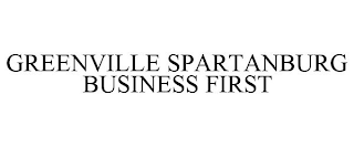GREENVILLE SPARTANBURG BUSINESS FIRST