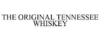 THE ORIGINAL TENNESSEE WHISKEY