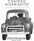 CHATEAU MORRISETTE HAND-CRAFTED WINES SINCE 1978 ODB CMODB OUR DOG BLUE TABLE WINE