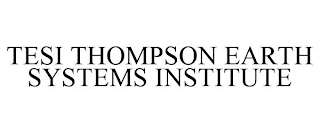 TESI THOMPSON EARTH SYSTEMS INSTITUTE