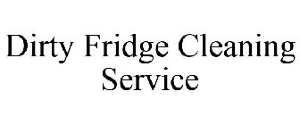 DIRTY FRIDGE CLEANING SERVICE