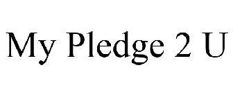 MY PLEDGE 2 U