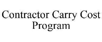 CONTRACTOR CARRY COST PROGRAM