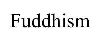 FUDDHISM