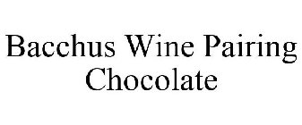 BACCHUS WINE PAIRING CHOCOLATE
