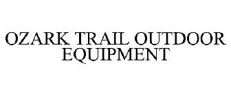 OZARK TRAIL OUTDOOR EQUIPMENT