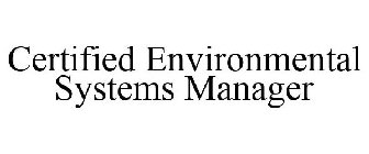 CERTIFIED ENVIRONMENTAL SYSTEMS MANAGER