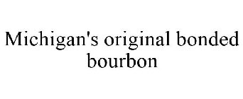 MICHIGAN'S ORIGINAL BONDED BOURBON