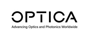 OPTICA ADVANCING OPTICS AND PHOTONICS WORLDWIDE