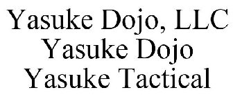 YASUKE DOJO, LLC YASUKE DOJO YASUKE TACTICAL