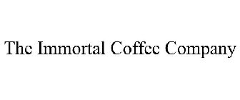 THE IMMORTAL COFFEE COMPANY