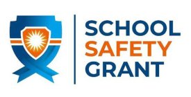SCHOOL SAFETY GRANT