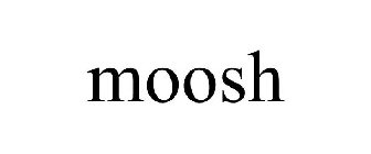 MOOSH