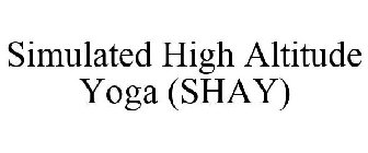 SIMULATED HIGH ALTITUDE YOGA (SHAY)
