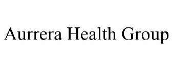 AURRERA HEALTH GROUP