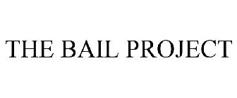 THE BAIL PROJECT