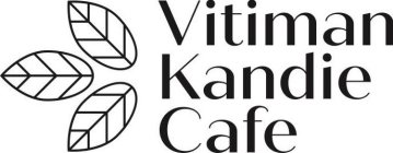 VITIMAN KANDIE CAFE